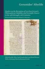 Gersonides' Afterlife: Studies on the Reception of Levi ben Gerson’s Philosophical, Halakhic and Scientific Oeuvre in the 14th through 20th Centuries. Officina Philosophica Hebraica Volume 2