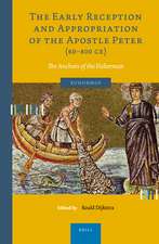 The Early Reception and Appropriation of the Apostle Peter (60-800 CE): The Anchors of the Fisherman