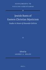 Jewish Roots of Eastern Christian Mysticism: Studies in Honor of Alexander Golitzin