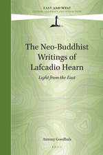 The Neo-Buddhist Writings of Lafcadio Hearn: Light from the East