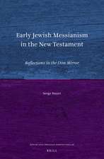 Early Jewish Messianism in the New Testament: Reflections in the Dim Mirror