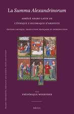 La <i>Summa Alexandrinorum</i>: Abrégé arabo-latin de l’<i>Éthique à Nicomaque</i> d’Aristote. Édition critique, traduction française et introduction