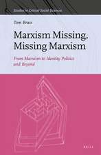 Marxism Missing, Missing Marxism: From Marxism to Identity Politics and Beyond