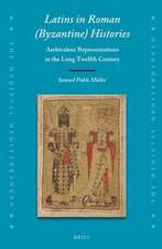 Latins in Roman (Byzantine) Histories: Ambivalent Representations in the Long Twelfth Century