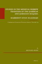 Studies in the Medieval Hebrew Tradition of the Ḥarīrīan and Ḥarizian Maqama. <i>Maḥberot Eitan ha-Ezraḥi</i>: Cambridge Genizah Studies Series, Volume 14