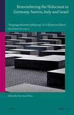 Remembering the Holocaust in Germany, Austria, Italy and Israel: “Vergangenheitsbewältigung” as a Historical Quest. Free Ebrei Volume 3