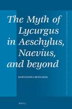 The Myth of Lycurgus in Aeschylus, Naevius, and beyond