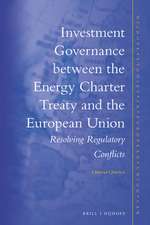 Investment Governance between the Energy Charter Treaty and the European Union: Resolving Regulatory Conflicts