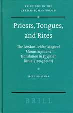 Priests, Tongues, and Rites: The London-Leiden Magical Manuscripts and Translation in Egyptian Ritual (100-300 CE)