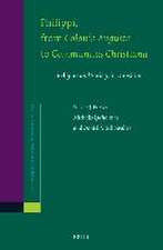 Philippi, From <i>Colonia Augusta</i> to <i>Communitas Christiana</i>: Religion and Society in Transition