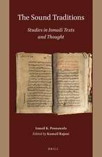 The Sound Traditions: Studies in Ismaili Texts and Thought