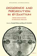 Dissidence and Persecution in Byzantium: From Constantine to Michael Psellos