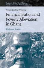 Financialisation and Poverty Alleviation in Ghana: Myths and Realities