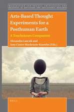Arts-Based Thought Experiments for a Posthuman Earth