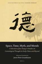 Space, Time, Myth, and Morals: A Selection of Jao Tsung-i’s Studies on Cosmological Thought in Early China and Beyond