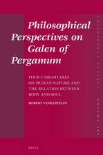 Philosophical Perspectives on Galen of Pergamum: Four Case-Studies on Human Nature and the Relation between Body and Soul