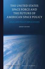 The United States Space Force and the Future of American Space Policy: Legal and Policy Implications