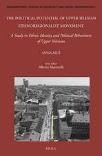 The Political Potential of Upper Silesian Ethnoregionalist Movement: A Study in Ethnic Identity and Political Behaviours of Upper Silesians