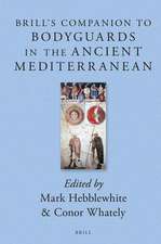 Brill’s Companion to Bodyguards in the Ancient Mediterranean