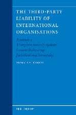 The Third-Party Liability of International Organisations: Towards a ‘Complete Remedy System’ Counterbalancing Jurisdictional Immunity