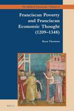 Franciscan Poverty and Franciscan Economic Thought (1209-1348)