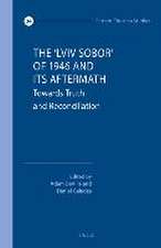 The ‘Lviv Sobor’ of 1946 and Its Aftermath: Towards Truth and Reconciliation