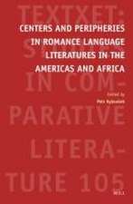 Centers and Peripheries in Romance Language Literatures in the Americas and Africa