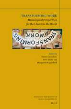 Transforming Work: Missiological Perspectives for the Church in the World