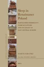 Sleep in Renaissance Poland: Bartolomeo Berrecci’s Tomb Sculpture and Its Legacy in East Central Europe