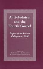 Anti-Judaism and the Fourth Gospel: Papers of the Leuven Colloquium, 2000