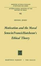 Motivation and the Moral Sense in Francis Hutcheson’s Ethical Theory