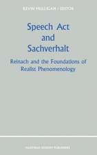 Speech Act and Sachverhalt: Reinach and the Foundations of Realist Phenomenology