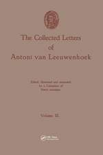 The Collected Letters of Antoni van Leeuwenhoek, Volume 3