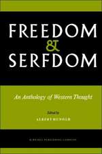 Freedom and Serfdom: An Anthology of Western Thought