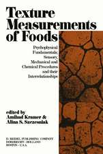 Texture Measurement of Foods: Psychophysical Fundamentals; Sensory, Mechanical, and Chemical Procedures, and their interrelationships