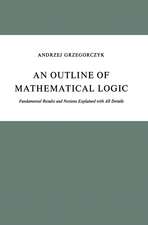 An Outline of Mathematical Logic: Fundamental Results and Notions Explained with All Details