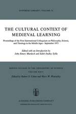 The Cultural Context of Medieval Learning: Proceedings of the First International Colloquium on Philosophy, Science, and Theology in the Middle Ages — September 1973