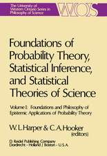 Foundations of Probability Theory, Statistical Inference, and Statistical Theories of Science: Volume I Foundations and Philosophy of Epistemic Applications of Probability Theory