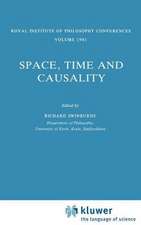 Space, Time and Causality: Royal Institute of Philosophy Conferences Volume 1981