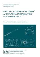 Unstable Current Systems and Plasma Instabilities in Astrophysics: Proceedings of the 107th Symposium of the International Astronomical Union Held in College Park, Maryland, U.S.A., August 8–11, 1983