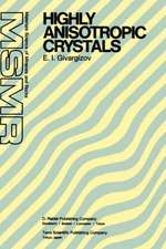 Highly Anisotropic Crystals