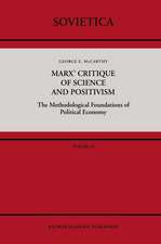 Marx’ Critique of Science and Positivism: The Methodological Foundations of Political Economy