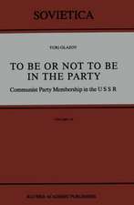 To Be or Not to Be in the Party: Communist Party Membership in the USSR