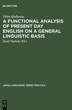 A Functional Analysis of Present Day English on a General Linguistic Basis