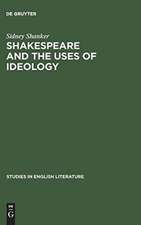 Shakespeare and the Uses of Ideology