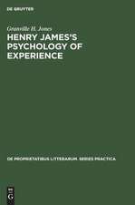 Henry James's Psychology of Experience: Innocence, Responsibility, and Renunciation in the Fiction of Henry James