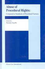 Abuse of Procedural Rights: Comparative Standards of Procedural Fairness