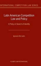 Latin American Competition Law and Policy: A Policy in Search of Identity