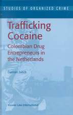 Trafficking Cocaine: Colombian Drug Entrepreneurs in the Netherlands