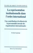 La représentation institutionnelle dans l'ordre international: Une contribution à la théorie de la personnalité morale des organisations internationales